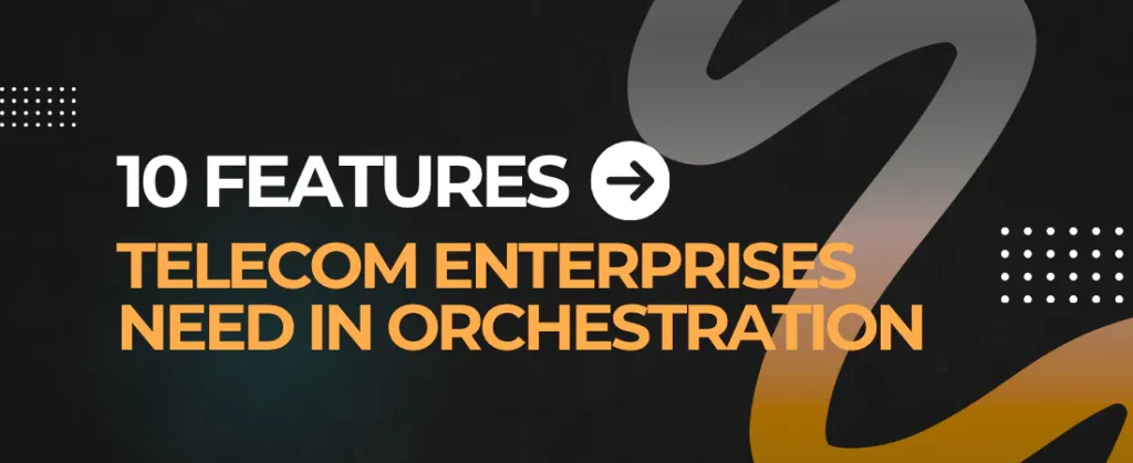 Discover the 10 essential features telecom enterprises should look for in managed IT and cloud orchestration platforms to reduce downtime, improve visibility, simplify operations, and control telecom costs.