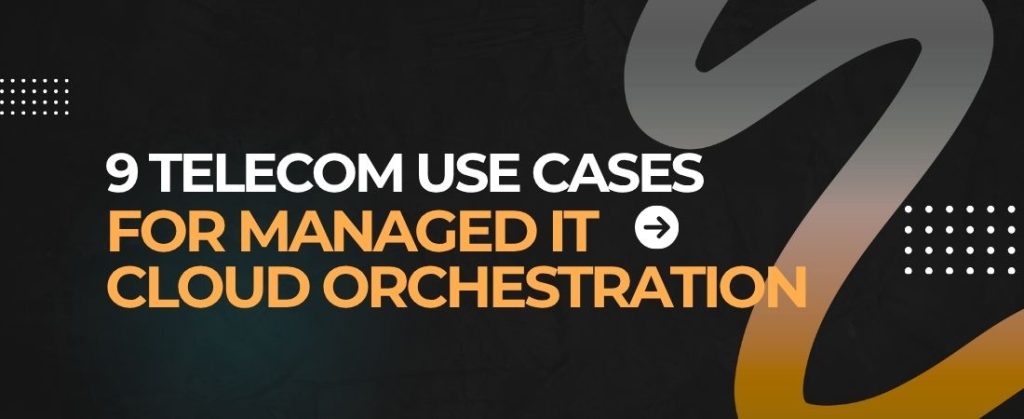 for Managed IT Cloud Orchestration